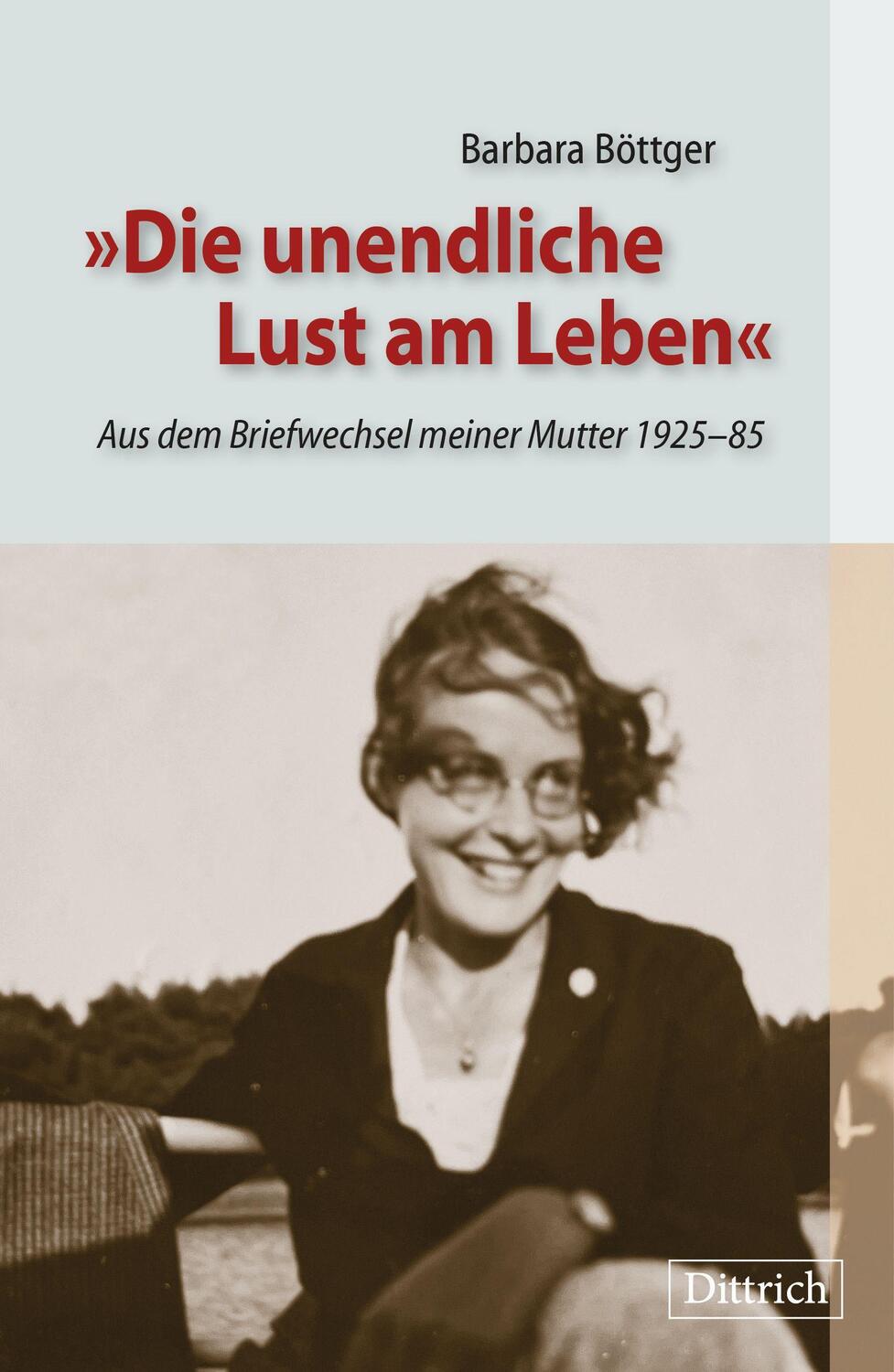 Cover: 9783910732131 | Die unendliche Lust am Leben | Barbara Böttger | Buch | 500 S. | 2023