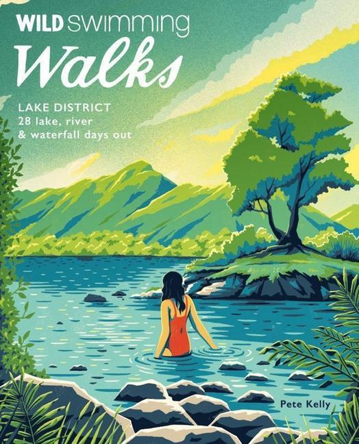 Cover: 9781910636336 | Wild Swimming Walks Lake District | Pete Kelly | Taschenbuch | 2022