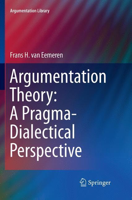 Cover: 9783030070243 | Argumentation Theory: A Pragma-Dialectical Perspective | Eemeren | XI