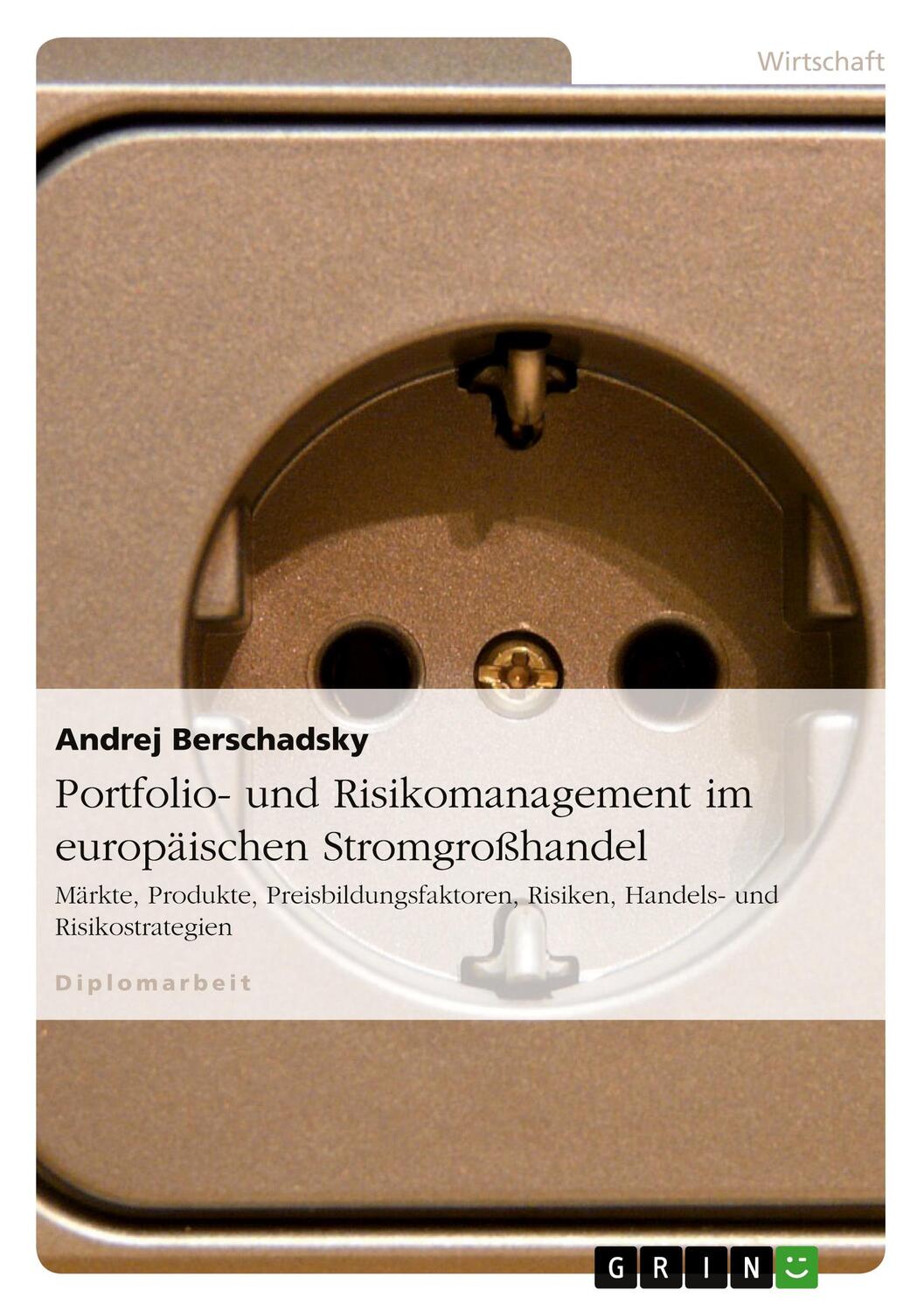 Cover: 9783640566464 | Portfolio- und Risikomanagement im europäischen Stromgroßhandel | Buch