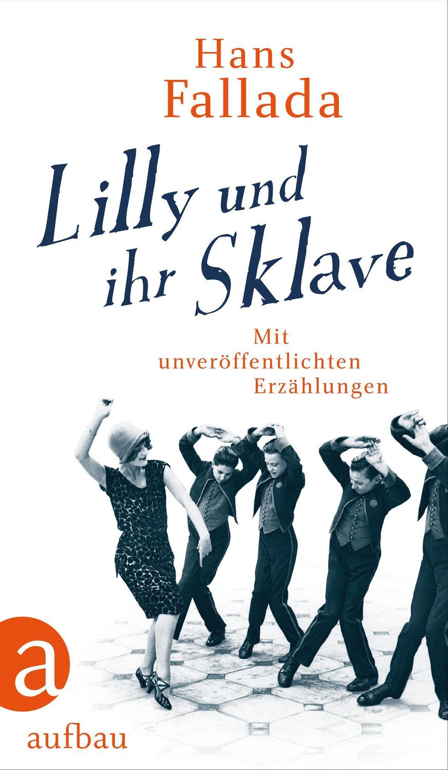 Cover: 9783351038823 | Lilly und ihr Sklave | Mit unveröffentlichten Erzählungen | Fallada