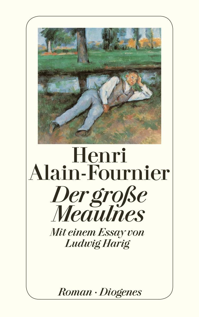 Cover: 9783257233612 | Der große Meaulnes | Mit einem Essay von Ludwig Harig | Alain-Fournier