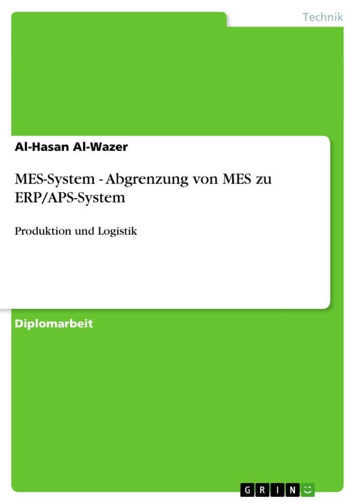 Cover: 9783656013068 | MES-System - Abgrenzung von MES zu ERP/APS-System | Al-Hasan Al-Wazer