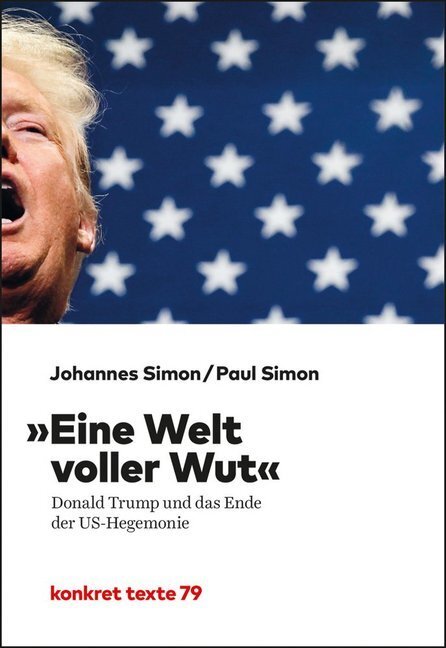 Cover: 9783930786930 | "Eine Welt voller Wut" | Donald Trump und das Ende der US-Hegemonie