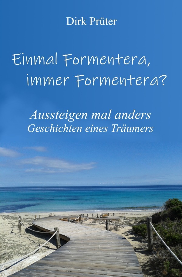 Cover: 9783754920060 | Einmal Formentera, immer Formentera? | Dirk Prüter | Taschenbuch