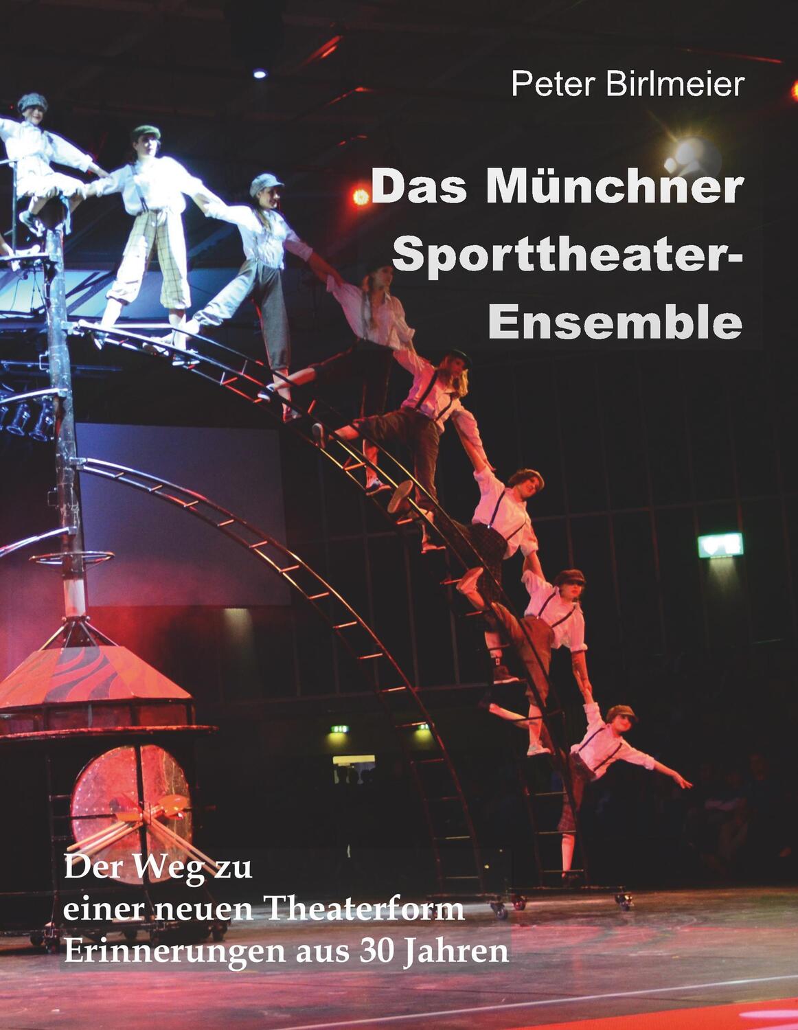 Cover: 9783752833737 | Das Münchner Sporttheater-Ensemble | Peter Birlmeier | Buch | 120 S.