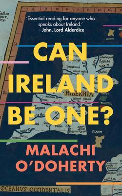 Cover: 9781785373039 | Can Ireland Be One? | Malachi O'Doherty | Taschenbuch | 2022