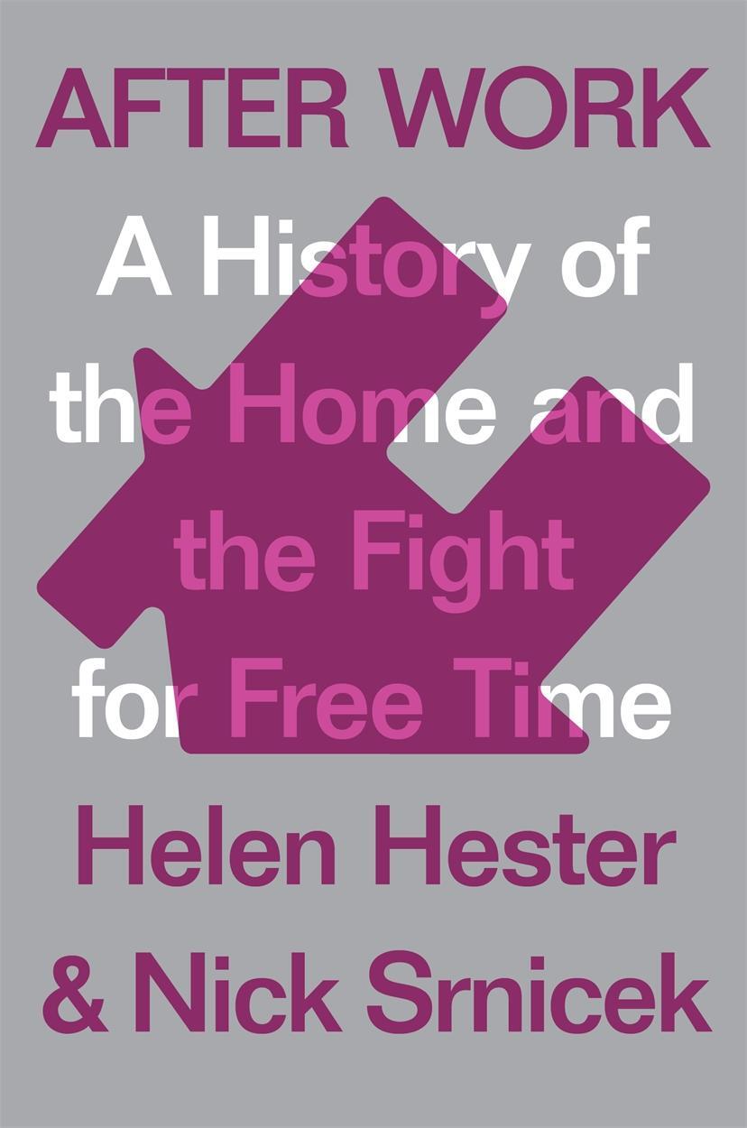 Cover: 9781786633071 | After Work | A History of the Home and the Fight for Free Time | Buch