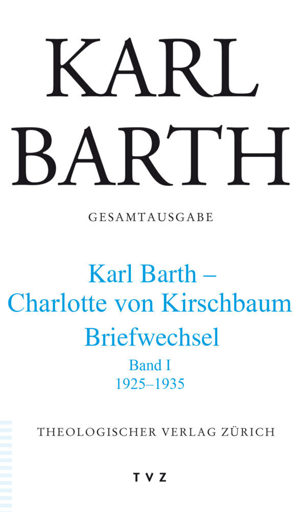 Cover: 9783290174361 | Karl Barth - Charlotte von Kirschbaum, Briefwechsel. Bd.1 | 1925-1935