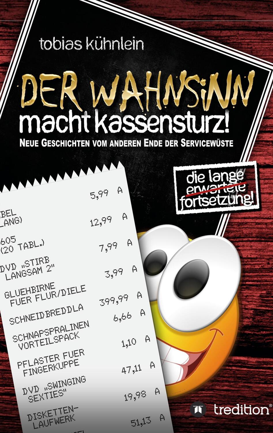 Cover: 9783734529702 | Der Wahnsinn macht Kassensturz! | Tobias Kühnlein | Taschenbuch | 2016