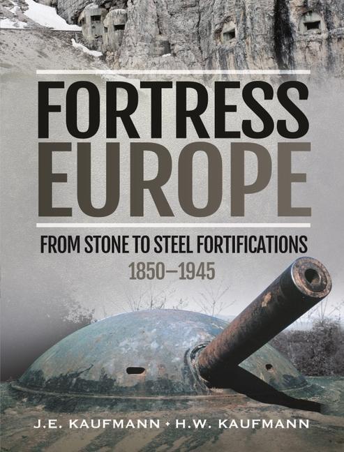 Cover: 9781399002721 | Fortress Europe: From Stone to Steel Fortifications, 1850-1945 | Buch
