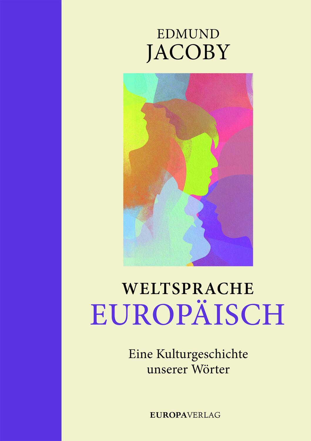 Cover: 9783958904811 | Weltsprache Europäisch | Eine Kulturgeschichte unserer Wörter | Jacoby