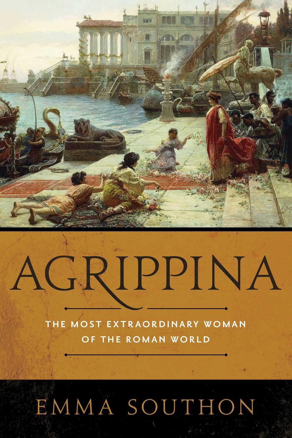 Cover: 9781643136103 | Agrippina: The Most Extraordinary Woman of the Roman World | Southon