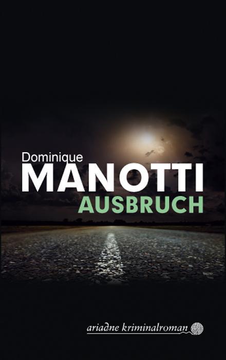 Cover: 9783867542180 | Ausbruch | Dominique Manotti | Buch | Ariadne Krimi | Deutsch | 2014