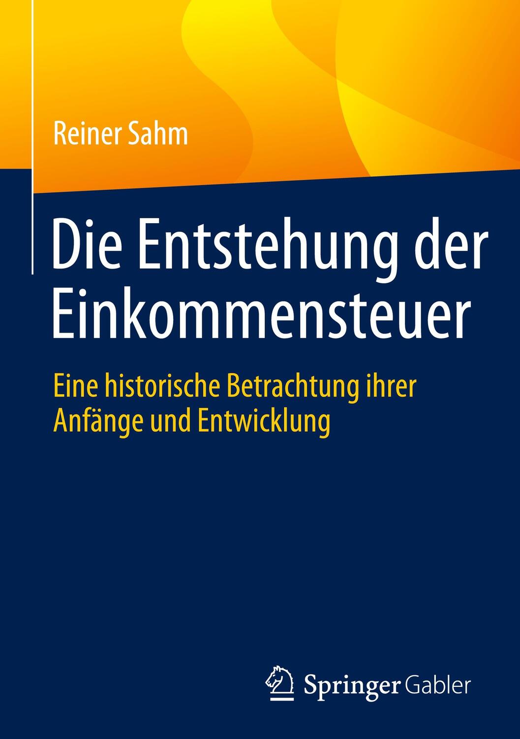 Cover: 9783658424756 | Die Einkommensteuer | Reiner Sahm | Buch | viii | Deutsch | 2023