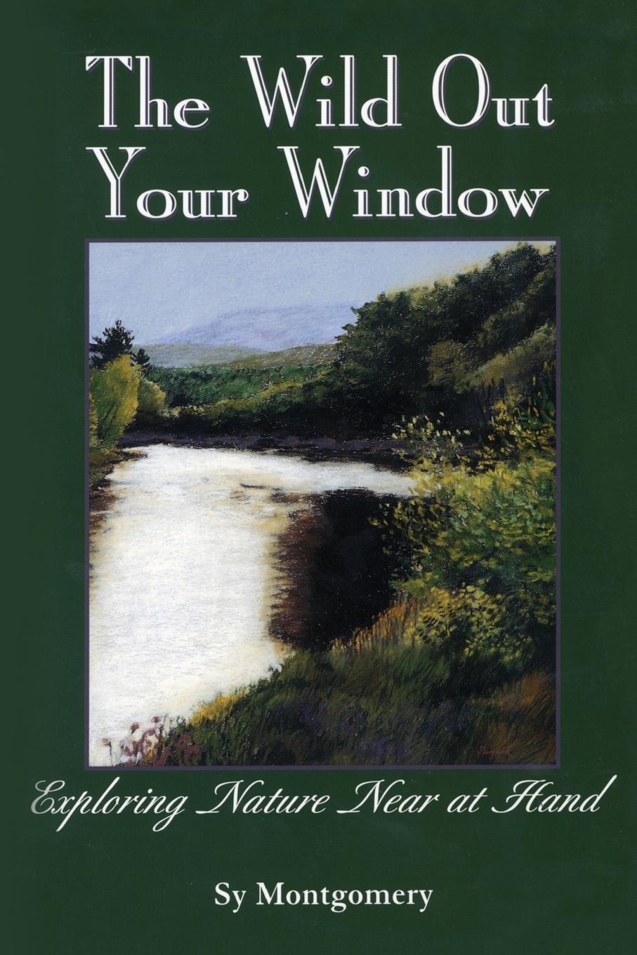 Cover: 9780892725755 | The Wild Out Your Window | Sy Montgomery | Taschenbuch | Englisch