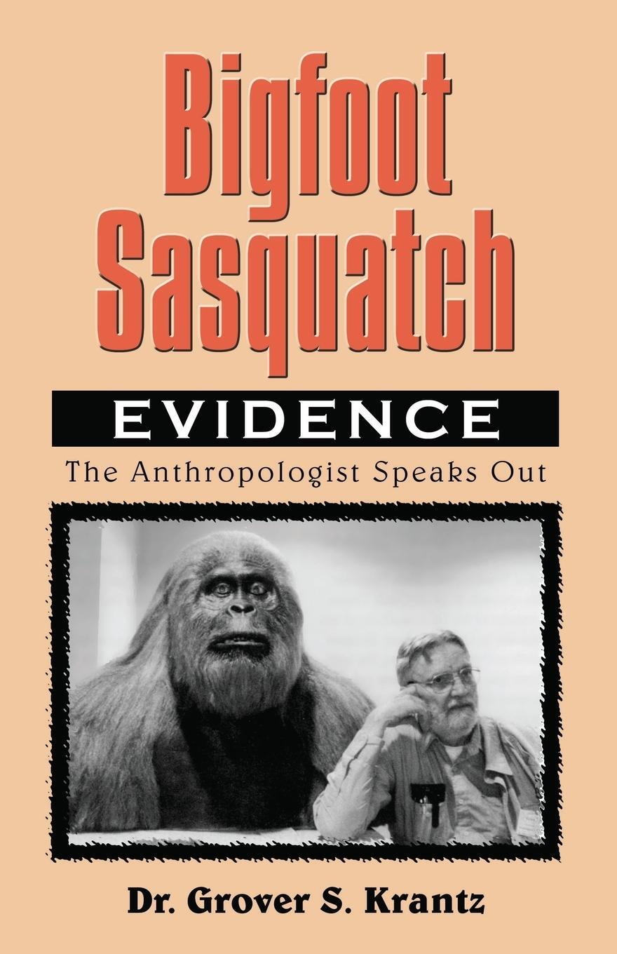 Cover: 9780888394477 | Bigfoot Sasquatch Evidence | The Anthropologist Speaks Out | Krantz