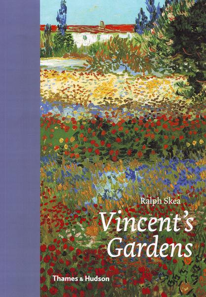 Cover: 9780500238776 | Vincent's Gardens | Paintings and Drawings by Van Gogh | Ralph Skea