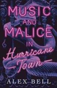 Cover: 9781847159601 | Music and Malice in Hurricane Town | Alex Bell | Taschenbuch | 2019