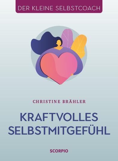 Cover: 9783958033863 | Kraftvolles Selbstmitgefühl | Christine Brähler | Taschenbuch | 2022