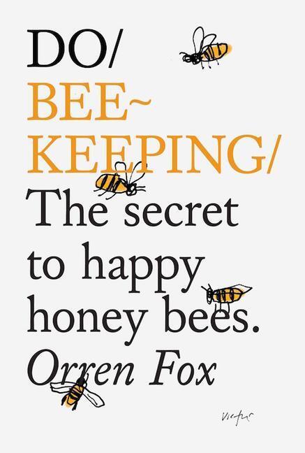 Cover: 9781907974205 | Do Beekeeping | The Secret To Happy Honey Bees. | Orren Fox | Buch