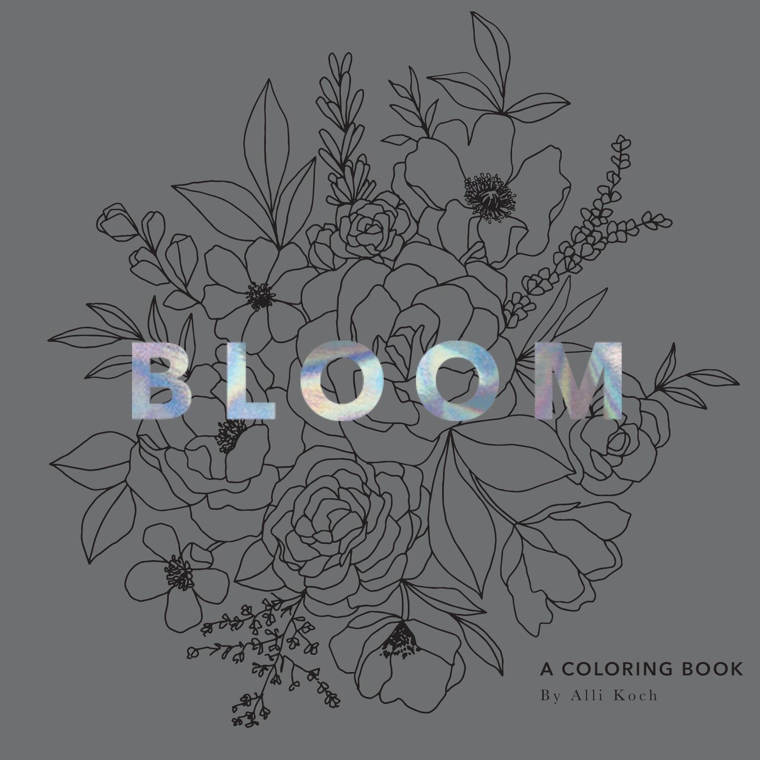 Cover: 9781944515898 | Bloom: A Flower Coloring Book | Alli Koch | Taschenbuch | Englisch