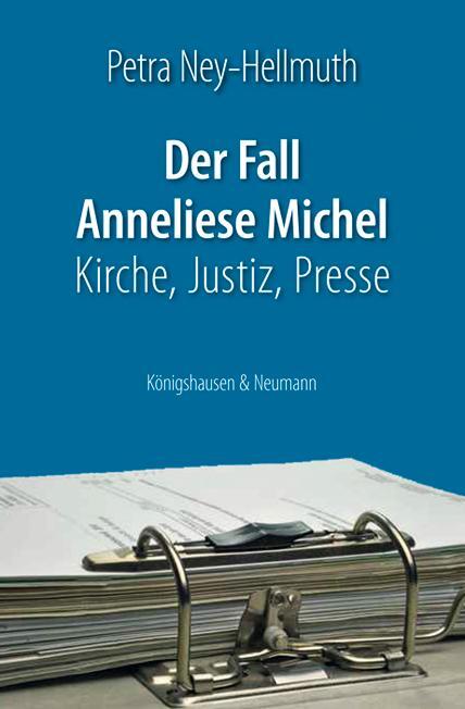Cover: 9783826052309 | Der Fall Anneliese Michel | Kirche, Justiz, Presse | Ney-Hellmuth