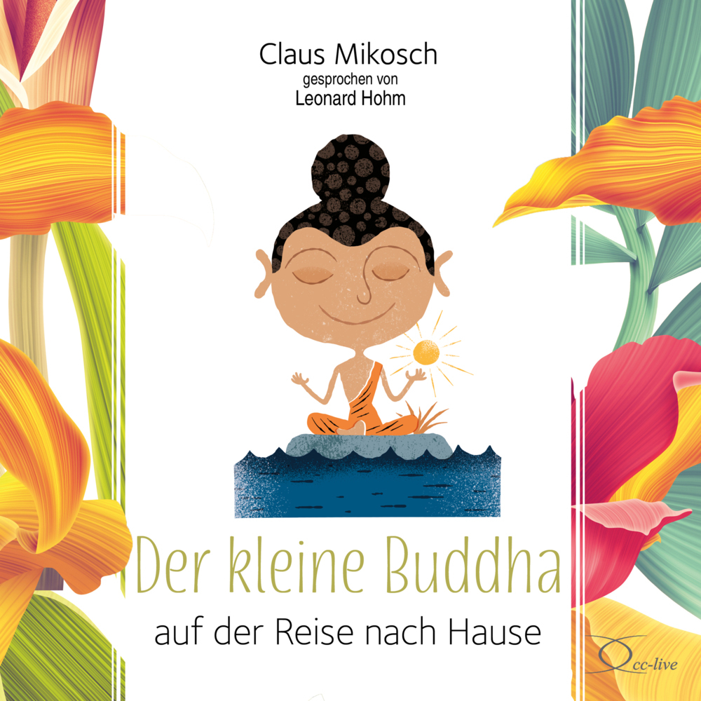 Cover: 9783956164897 | Der kleine Buddha auf der Reise nach Hause, 3 Audio-CD | Claus Mikosch