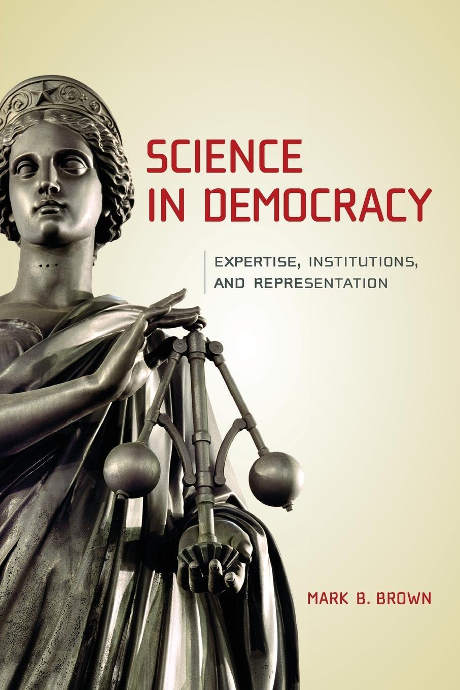 Cover: 9780262513043 | Science in Democracy | Expertise, Institutions, and Representation