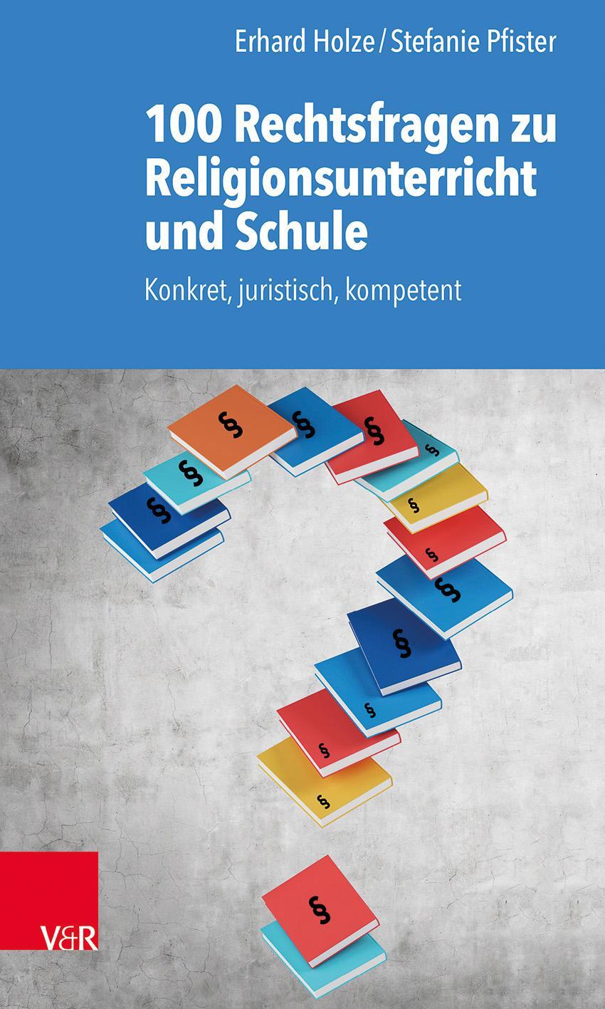 Cover: 9783525702529 | 100 Rechtsfragen zu Religionsunterricht und Schule | Holze (u. a.)