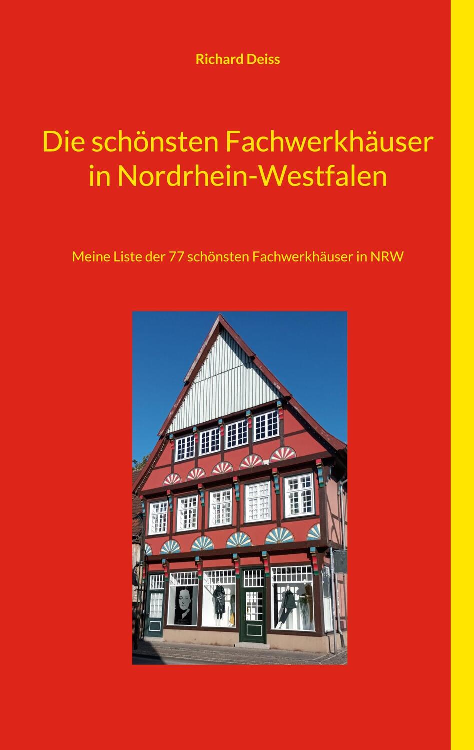 Cover: 9783758331770 | Die schönsten Fachwerkhäuser in Nordrhein-Westfalen | Richard Deiss