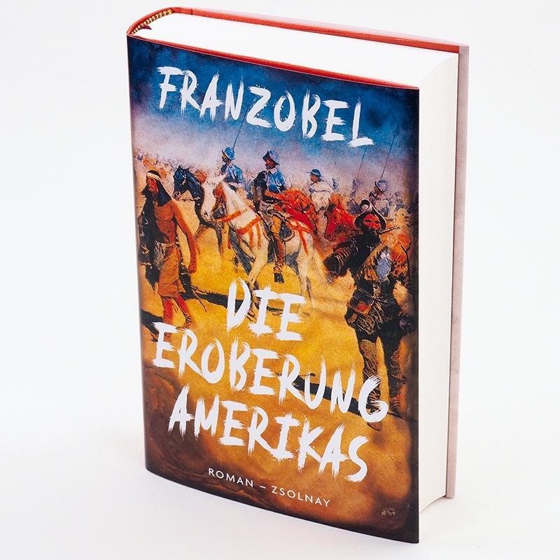 Bild: 9783552072275 | Die Eroberung Amerikas | Roman | Franzobel | Buch | Mit Lesebändchen