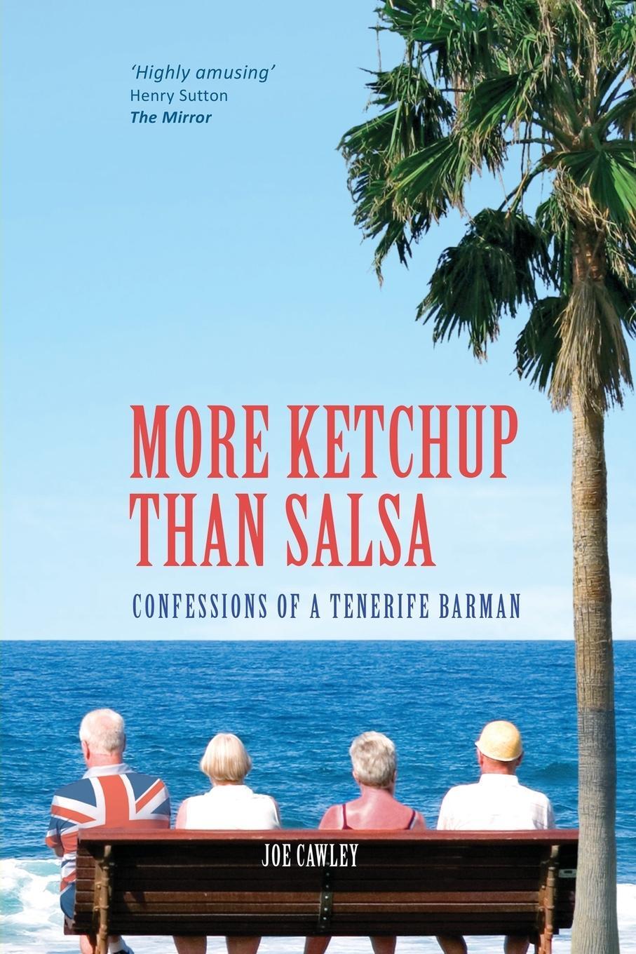 Cover: 9780957249905 | More Ketchup than Salsa | Confessions of a Tenerife Barman | Cawley