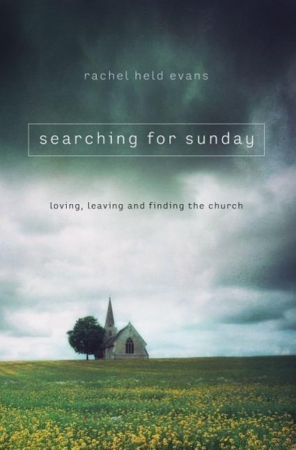 Cover: 9780718022129 | Searching for Sunday | Loving, Leaving, and Finding the Church | Evans
