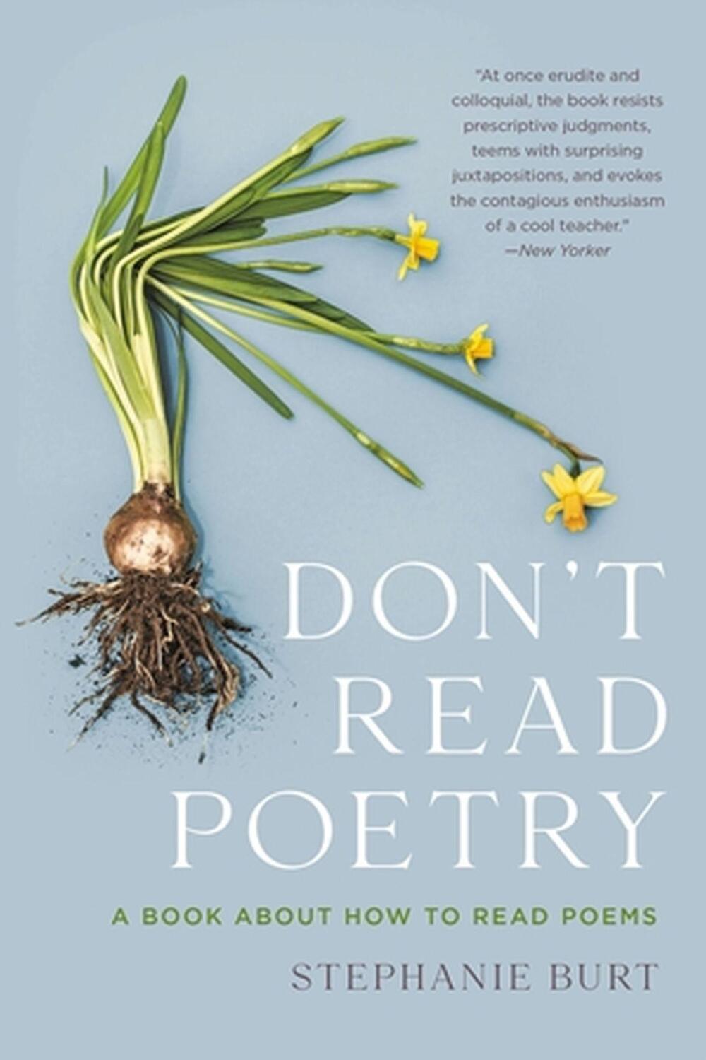 Cover: 9781541603615 | Don't Read Poetry | A Book About How to Read Poems | Stephanie Burt