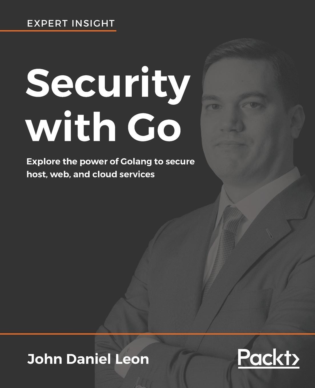 Cover: 9781788627917 | Security with Go | John Daniel Leon | Taschenbuch | Paperback | 2018