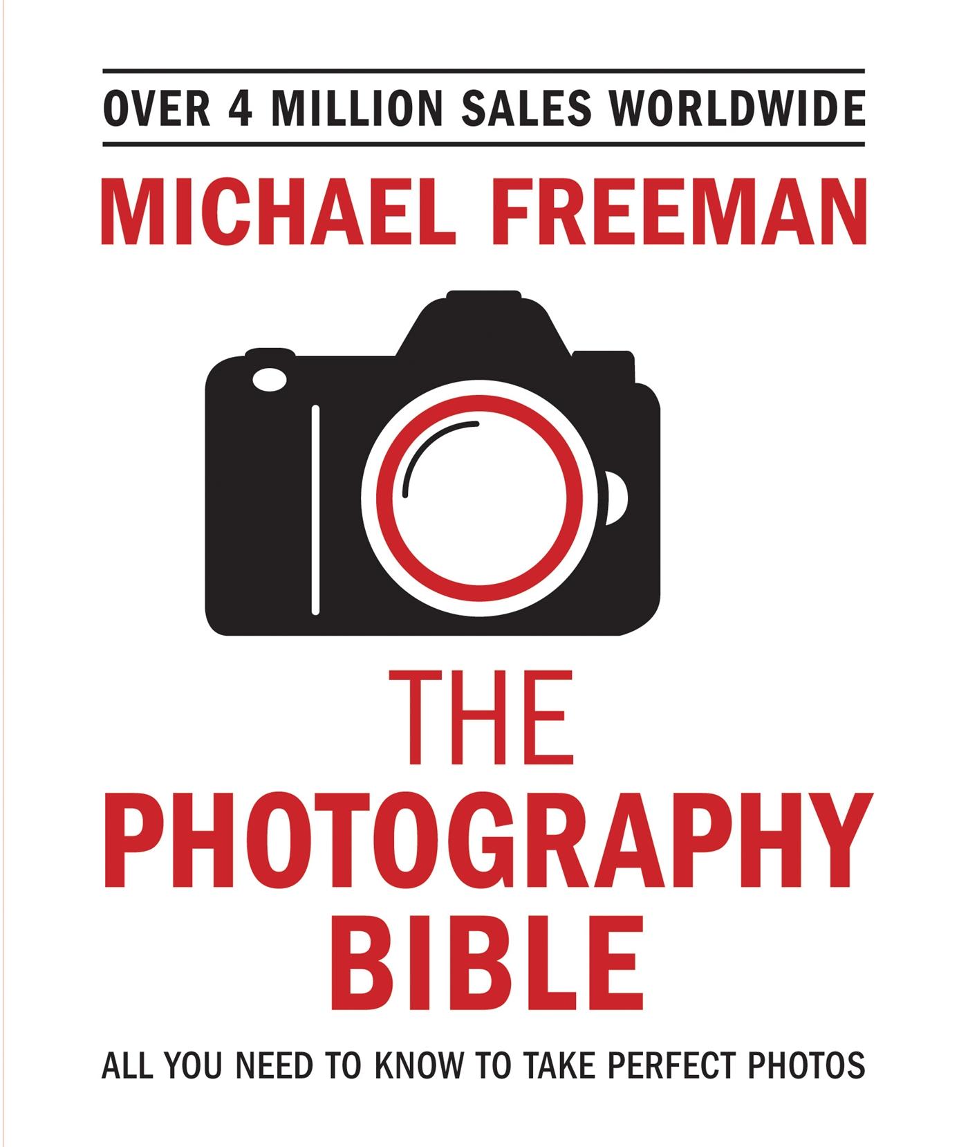 Cover: 9781781576236 | The Photography Bible | The essential guide to photography | Freeman