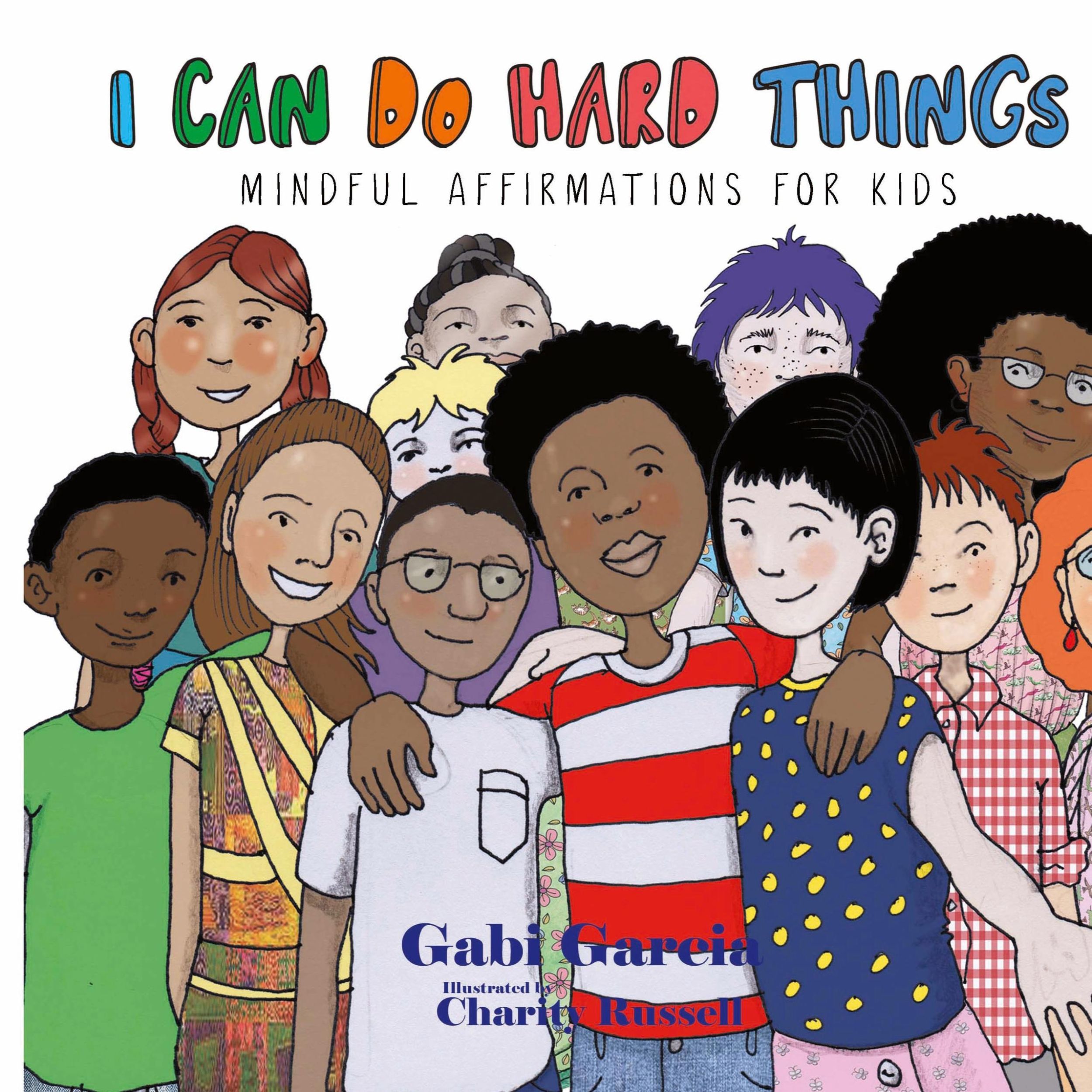 Cover: 9781949633009 | I Can Do Hard Things | Mindful Affirmations for Kids | Gabi Garcia