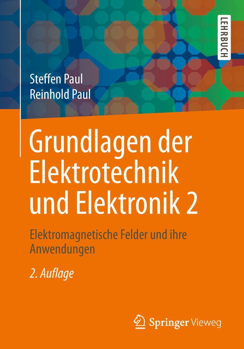 Cover: 9783662582206 | Grundlagen der Elektrotechnik und Elektronik 2 | Steffen Paul (u. a.)
