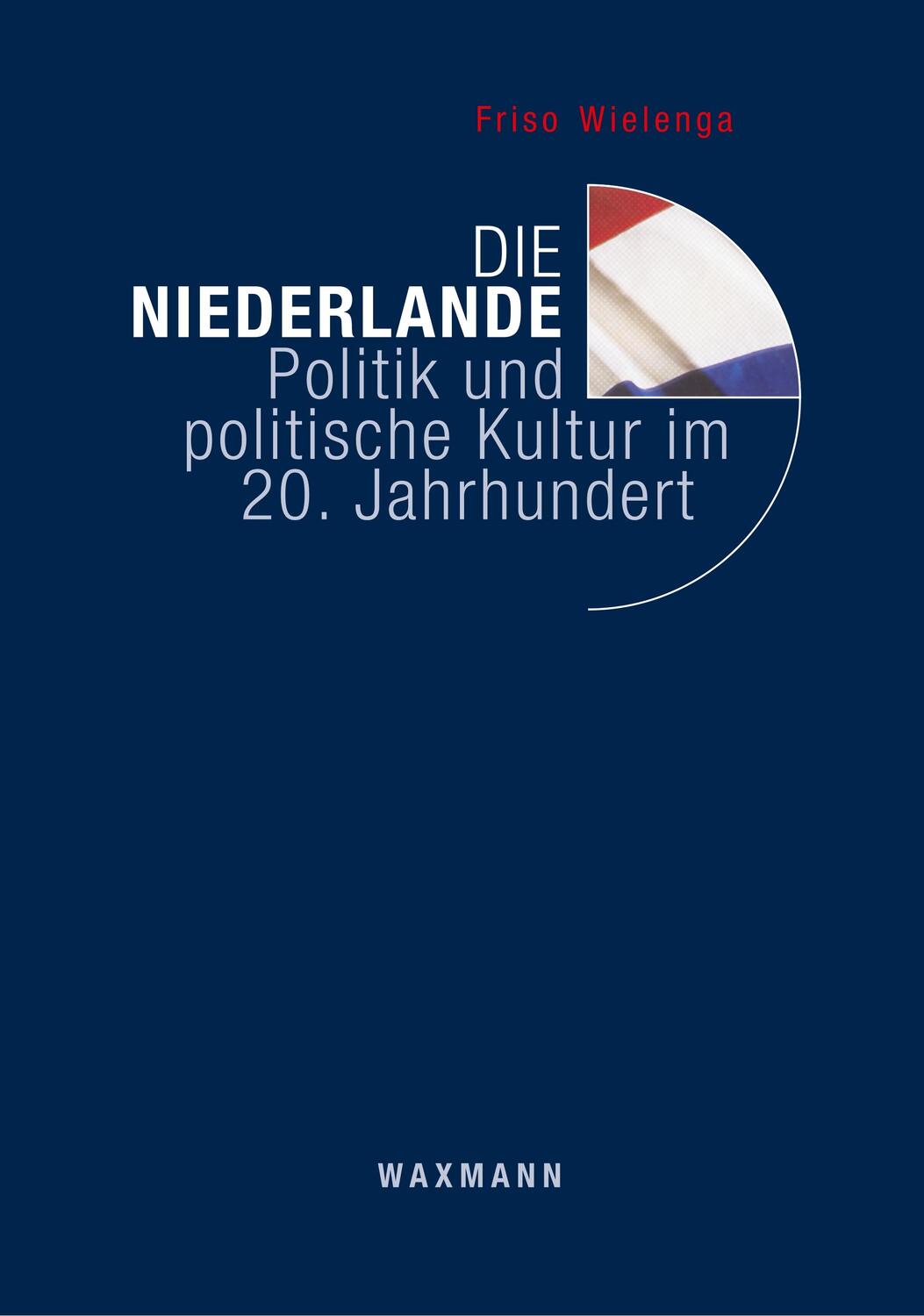 Cover: 9783830918448 | Die Niederlande | Politik und politische Kultur im 20. Jahrhundert