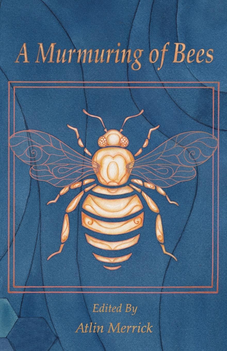 Cover: 9780993513664 | A Murmuring of Bees | Atlin Merrick | Taschenbuch | Paperback | 2016