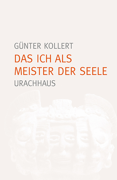 Cover: 9783825179465 | Das Ich als Meister der Seele, Jubiläumsausgabe | Günter Kollert