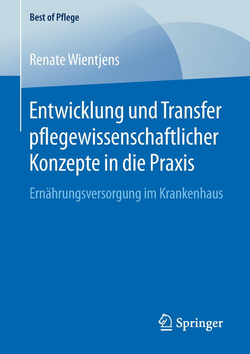 Cover: 9783658243081 | Entwicklung und Transfer pflegewissenschaftlicher Konzepte in die...