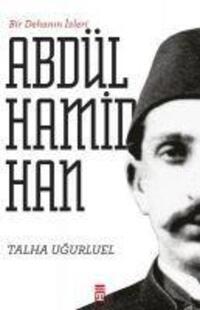 Cover: 9786050824964 | Bir Dehanin Izleri 2. Abdülhamid Han | Talha Ugurluel | Taschenbuch