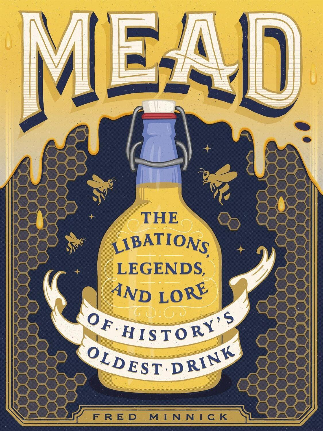 Cover: 9780762463589 | Mead | The Libations, Legends, and Lore of History's Oldest Drink