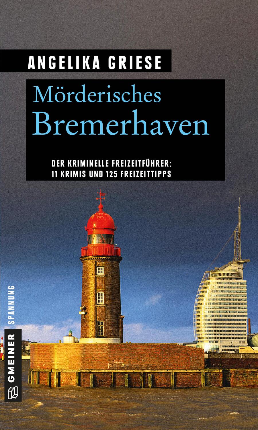 Cover: 9783839221778 | Mörderisches Bremerhaven | 11 Krimis und 125 Freizeittipps | Griese