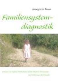 Cover: 9783842340138 | Einführung in die Familiensystemdiagnostik | Annegret A. Braun | Buch