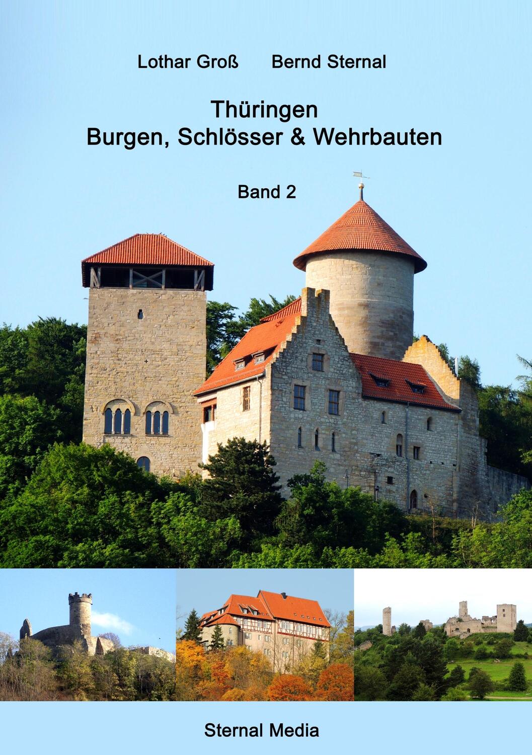 Cover: 9783750403727 | Thüringen Burgen, Schlösser & Wehrbauten Band 2 | Lothar Groß (u. a.)
