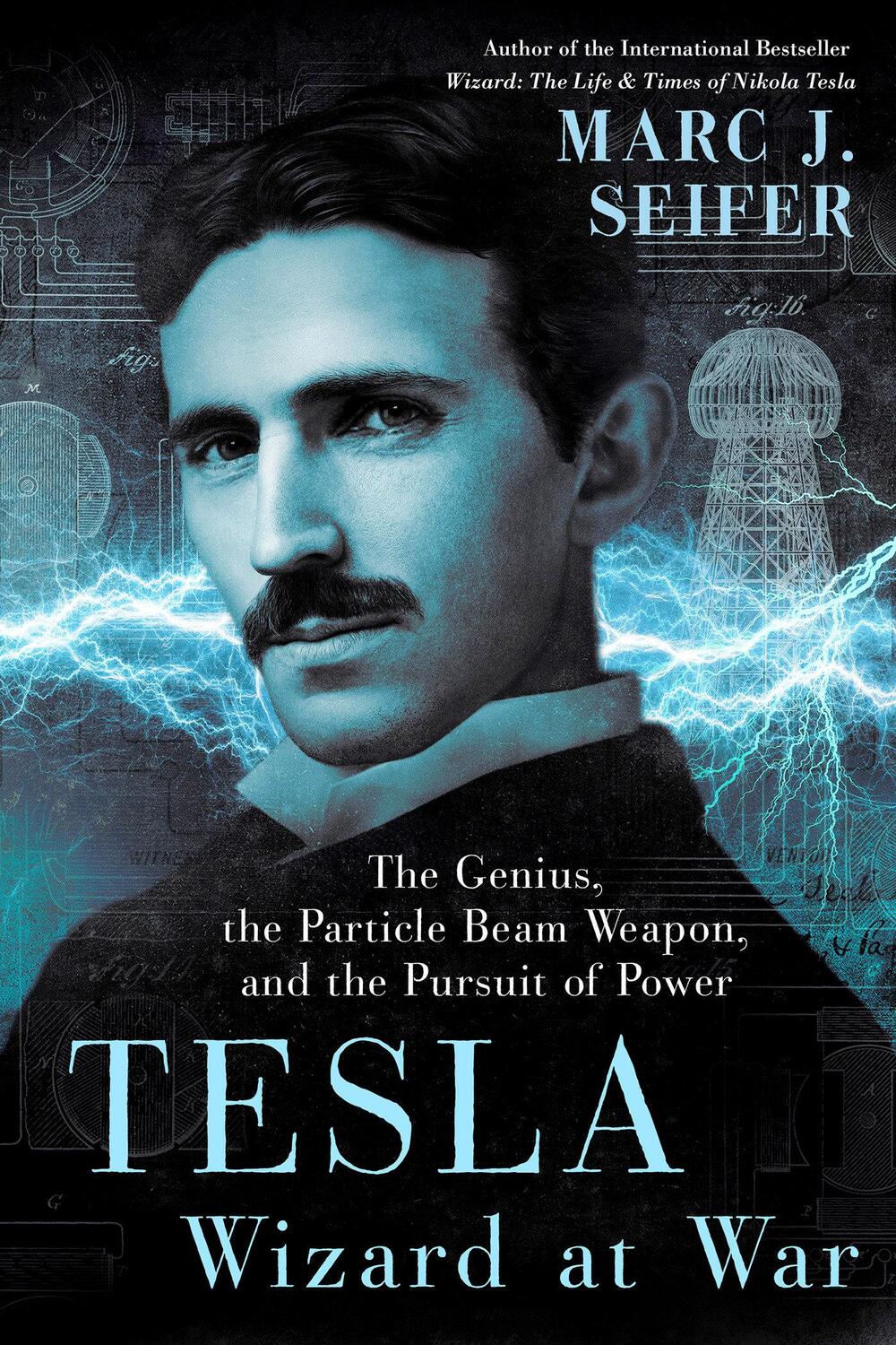 Cover: 9780806540962 | Tesla: Wizard at War: The Genius, the Particle Beam Weapon, and the...