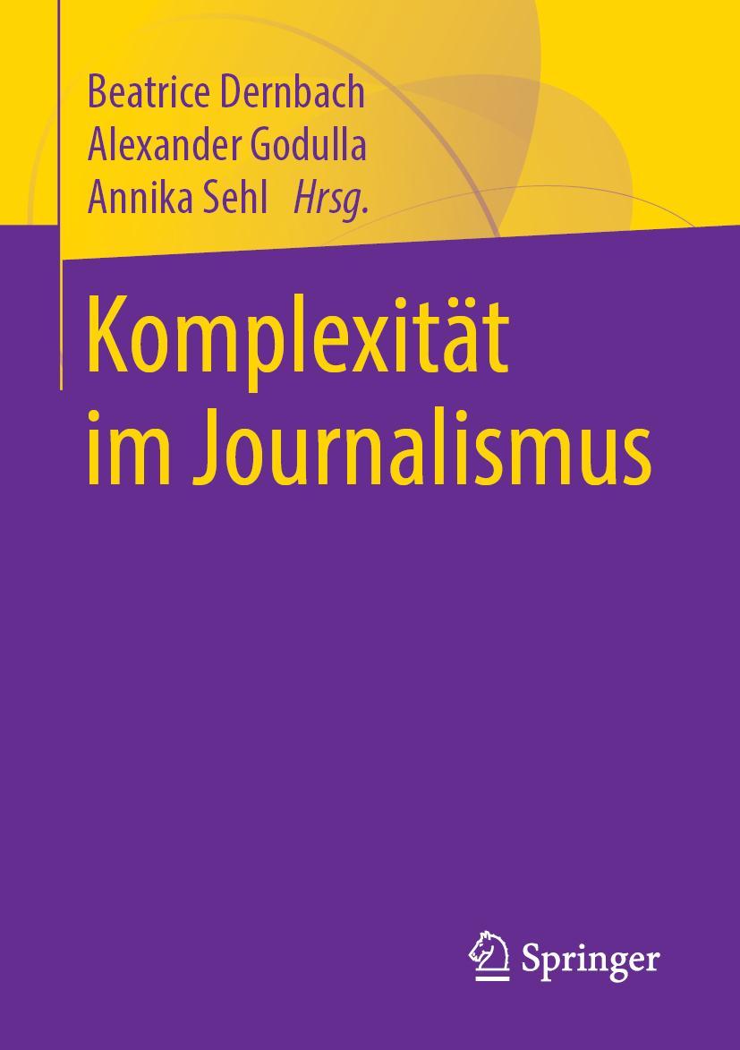 Cover: 9783658228590 | Komplexität im Journalismus | Beatrice Dernbach (u. a.) | Taschenbuch